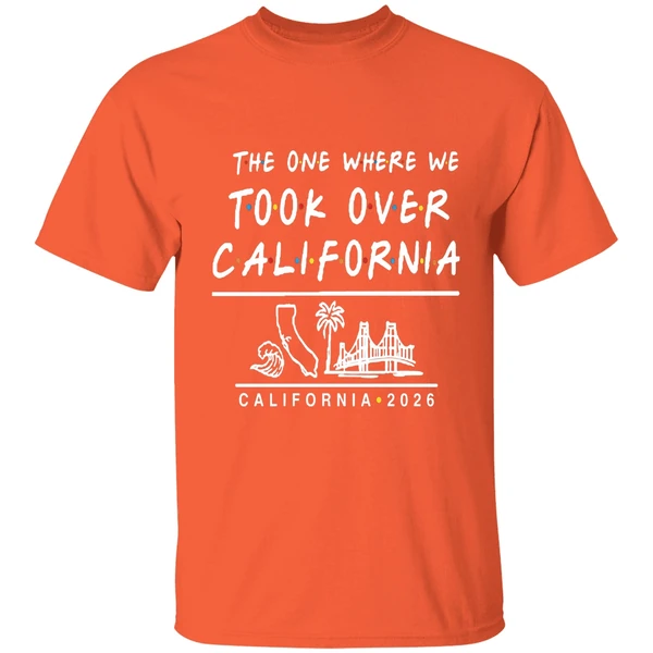 The One Where We Took Over California 2026 Shirt - Image 6