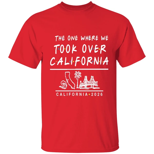 The One Where We Took Over California 2026 Shirt - Image 7