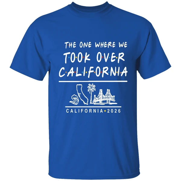 The One Where We Took Over California 2026 Shirt - Image 8