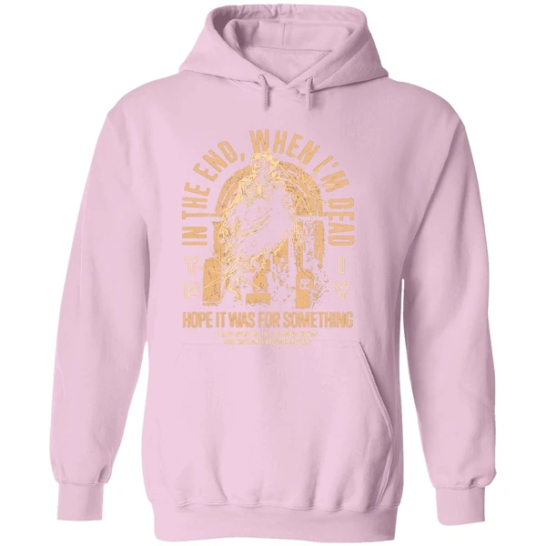 The Plot In You In The End When Im Dead Hope It Was For Something I Have Spent My Life Chasing Things Hoodie - Image 5