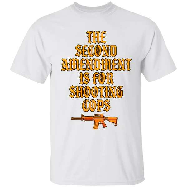 The Second Amendment Is For Shooting Cops Shirt - Image 9