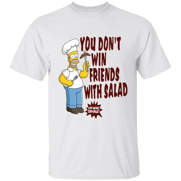 The Simpsons Homer You Dont Win Friends With Salad Shirt