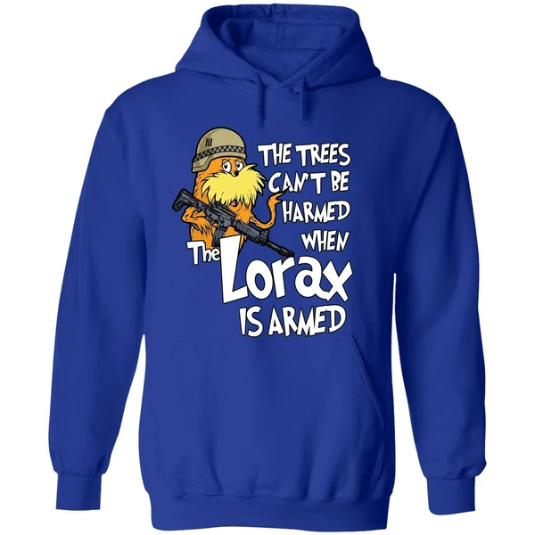 The Trees Cant Be Harmed When The Lorax Is Armed Hoodie - Image 7