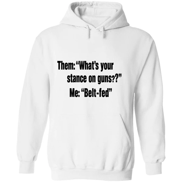 Them Whats Your Stance On Guns Me Belt Fed Hoodie - Image 8
