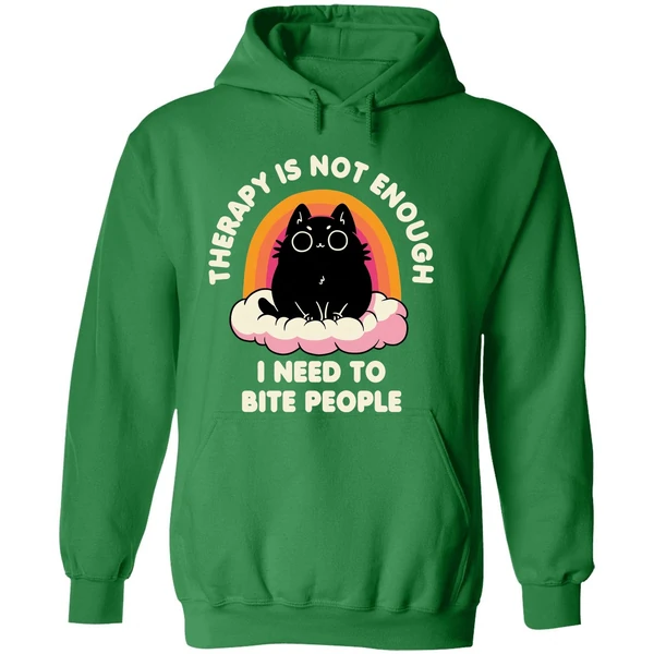 Therapy Is Not Enough I Need To Bite People Hoodie - Image 2