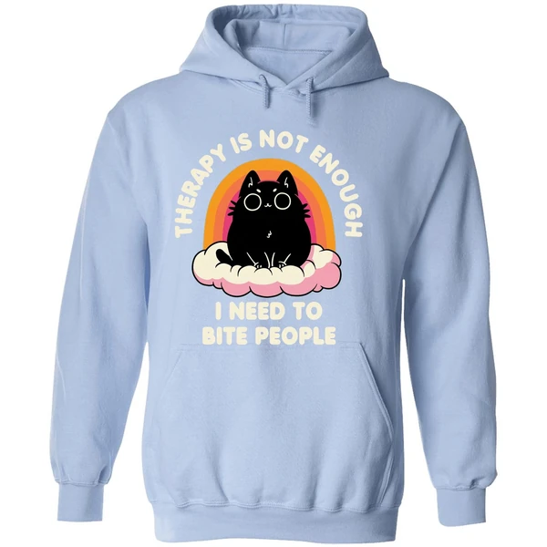 Therapy Is Not Enough I Need To Bite People Hoodie - Image 4