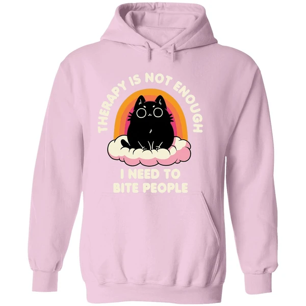 Therapy Is Not Enough I Need To Bite People Hoodie - Image 5