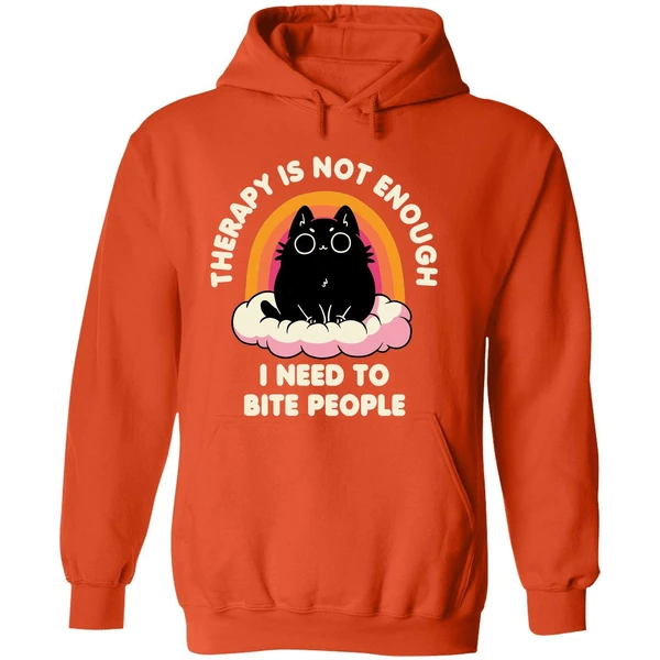 Therapy Is Not Enough I Need To Bite People Hoodie - Image 6
