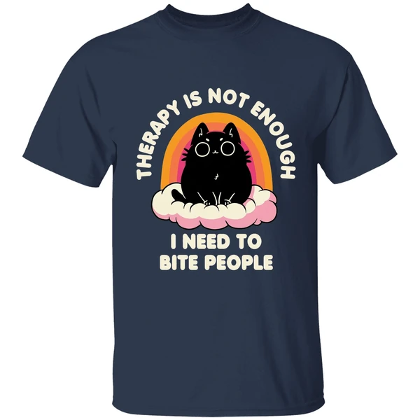 therapy is not enough i need to bite people shirt navy