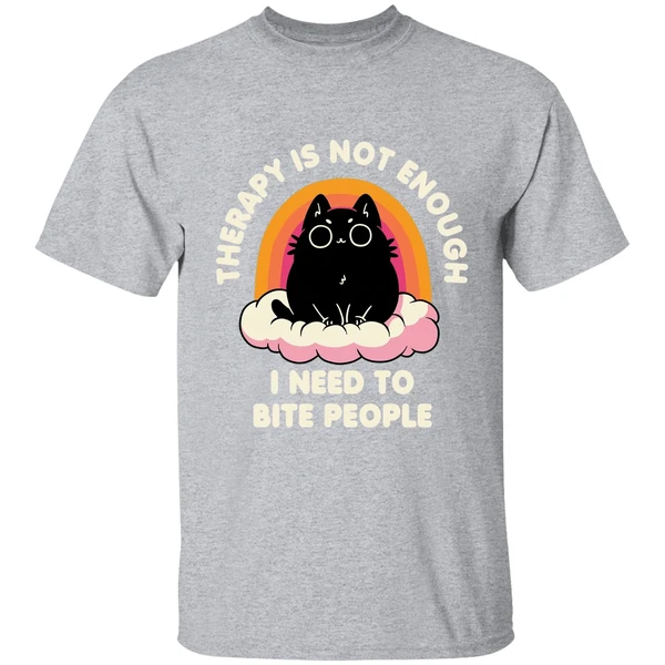 Therapy Is Not Enough I Need To Bite People Shirt - Image 9