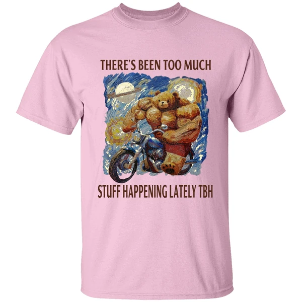 theres been too much stuff happening lately tbh shirt lightpink