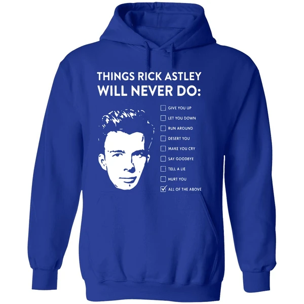 Things Rick Astley Will Never Do Hoodie - Image 7