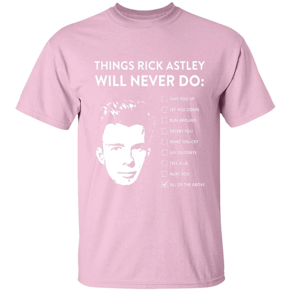 things rick astley will never do shirt lightpink