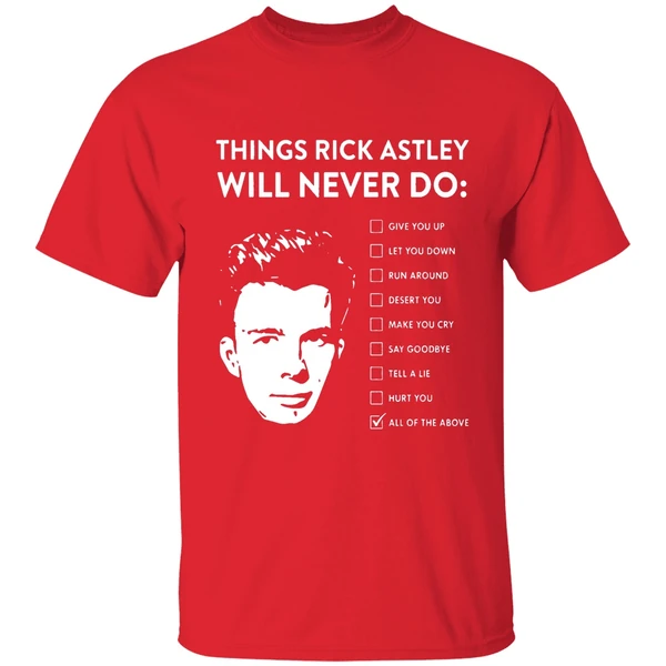 Things Rick Astley Will Never Do Shirt - Image 7