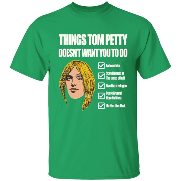 Things Tom Petty Doesn't Want You To Do Shirt