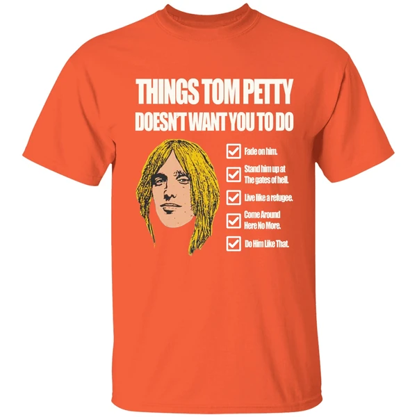 Things Tom Petty Doesn't Want You To Do Shirt - Image 5