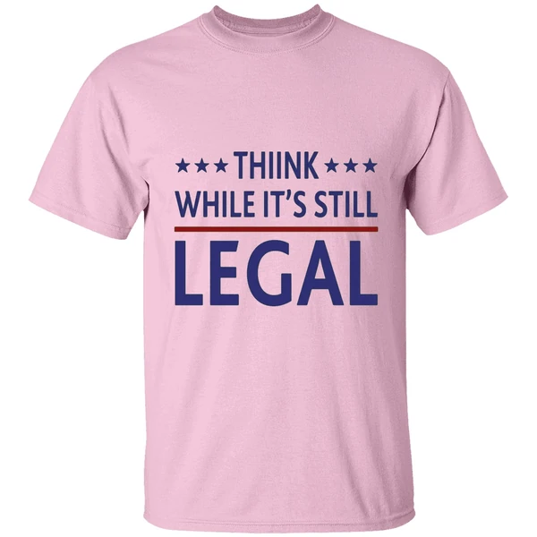 Think While It's Still Legal Shirt - Image 2
