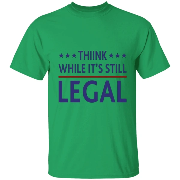 Think While It's Still Legal Shirt - Image 8