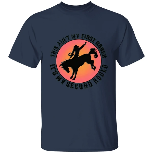 This Ain't My First Rodeo It's My Second Rodeo Shirt - Image 4
