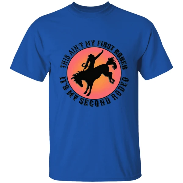 This Ain't My First Rodeo It's My Second Rodeo Shirt - Image 7