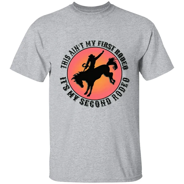 This Ain't My First Rodeo It's My Second Rodeo Shirt - Image 8
