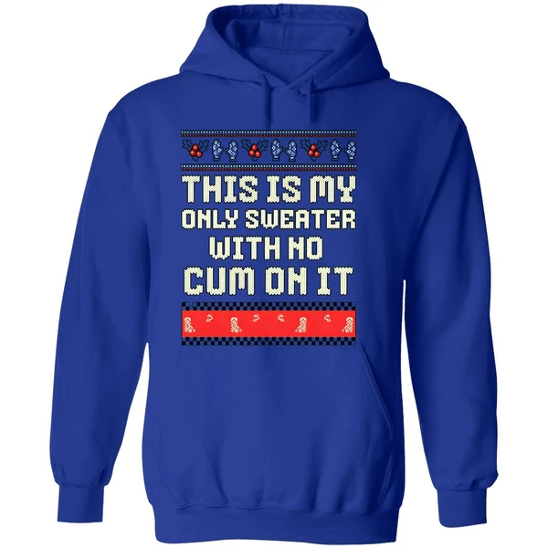 This Is My Only Sweater With No Cum On It Merry Christmas 2025 Hoodie - Image 7