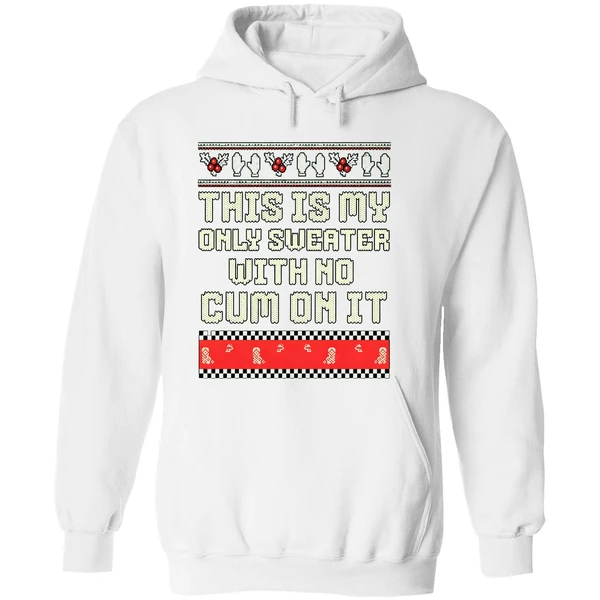 This Is My Only Sweater With No Cum On It Merry Christmas 2025 Hoodie - Image 8