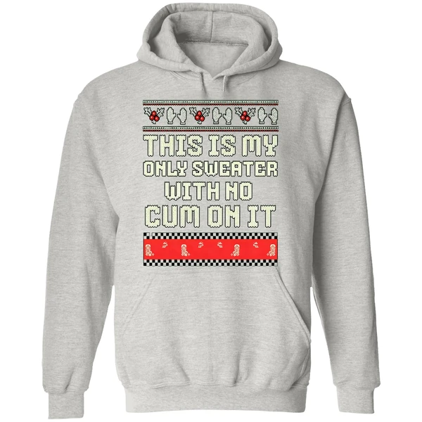 This Is My Only Sweater With No Cum On It Merry Christmas 2025 Hoodie - Image 9