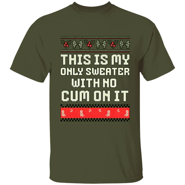 This Is My Only Sweater With No Cum On It Merry Christmas 2025 Shirt - Image 3
