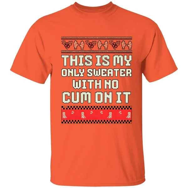 This Is My Only Sweater With No Cum On It Merry Christmas 2025 Shirt - Image 5