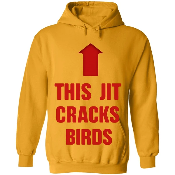 This Jit Cracks Birds Hoodie