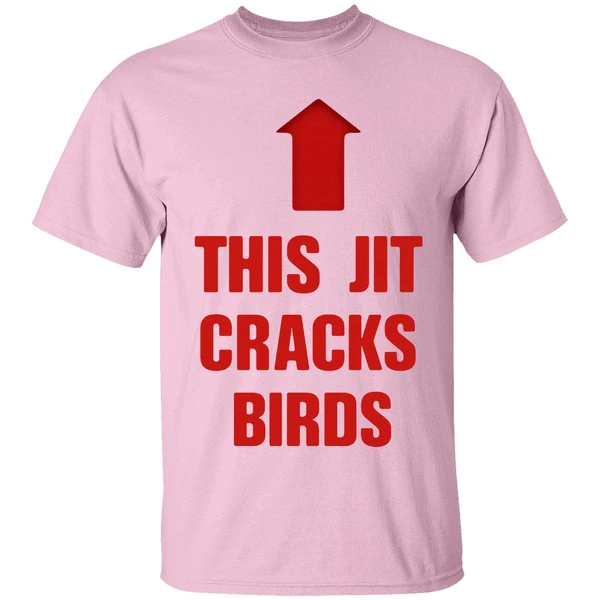This Jit Cracks Birds Shirt This Jit Cracks Birds Shirt