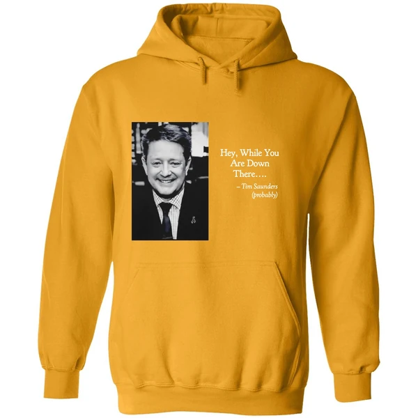 Tim Saunders Hey While You Are Down There Philadelphia Hockey Hoodie