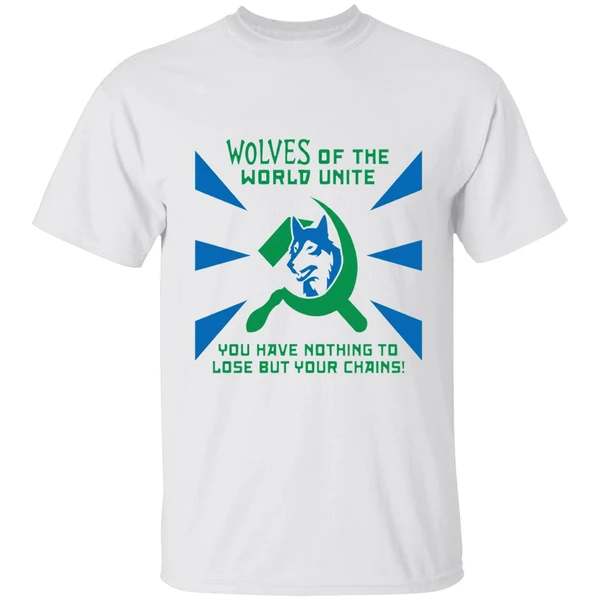 Timberwolves Of The World Unite You Have Nothing To Lose But Your Chains Shirt