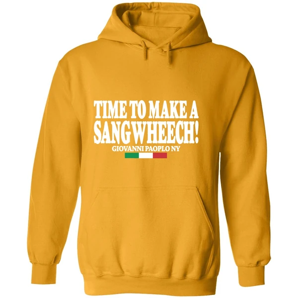 Time To Make A Sangwheech Hoodie