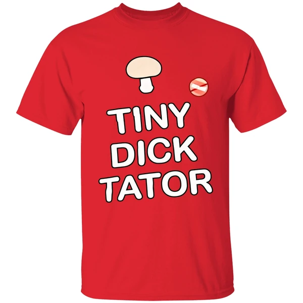 Tiny Dick Tator Shirt - Image 7
