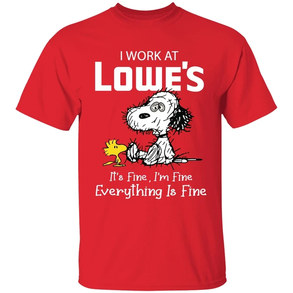 Tired Snoopy I Work At Lowes 2026 Its Fine Im Fine Everything Is Fine Shirt - Image 7