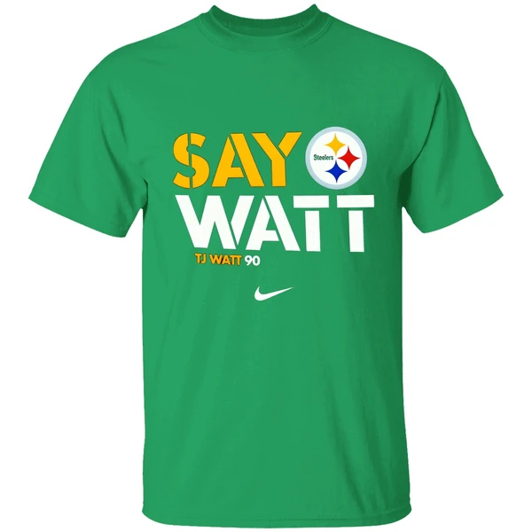 Tj Watt Pittsburgh Steelers Say Watt Shirt