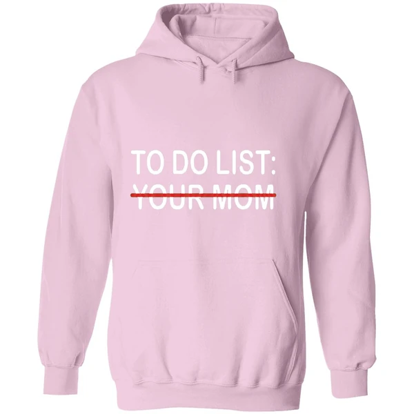 To Do List Your Mom Hoodie - Image 5