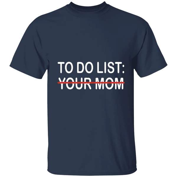 To Do List Your Mom Shirt - Image 5