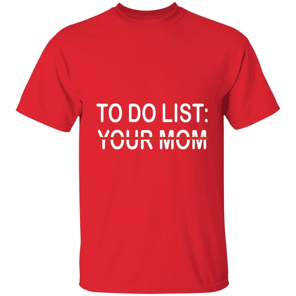 To Do List Your Mom Shirt - Image 7
