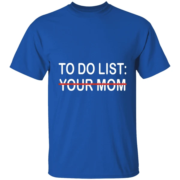 To Do List Your Mom Shirt - Image 8