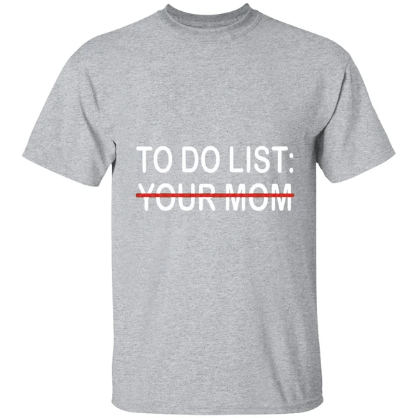 To Do List Your Mom Shirt - Image 9