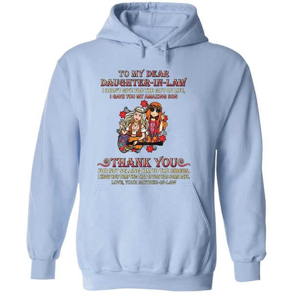 To My Dear Daughter In Law I Didnt Give You The Gift Of Life Hoodie - Image 4