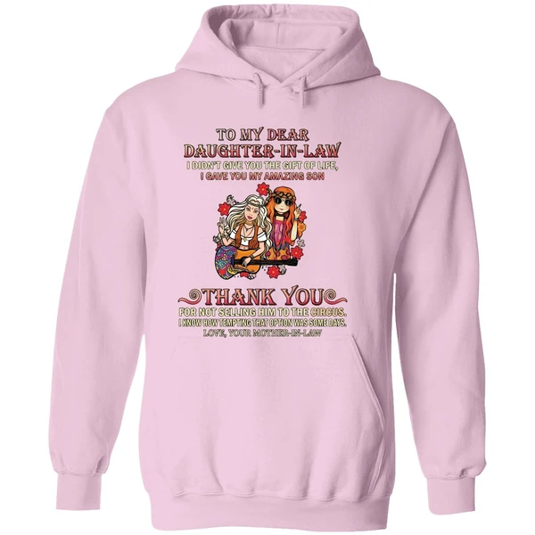 To My Dear Daughter In Law I Didnt Give You The Gift Of Life Hoodie - Image 5