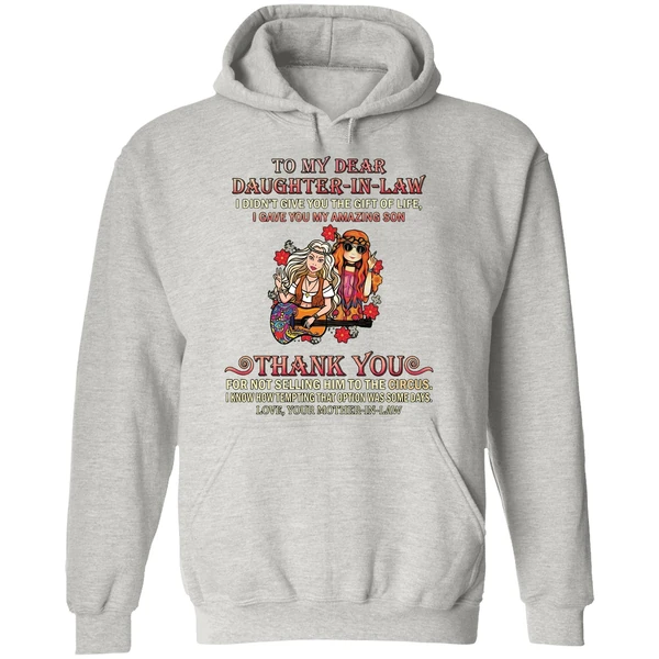 To My Dear Daughter In Law I Didnt Give You The Gift Of Life Hoodie - Image 9