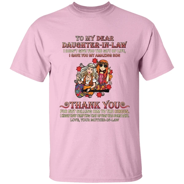 To My Dear Daughter In Law I Didnt Give You The Gift Of Life Shirt - Image 2