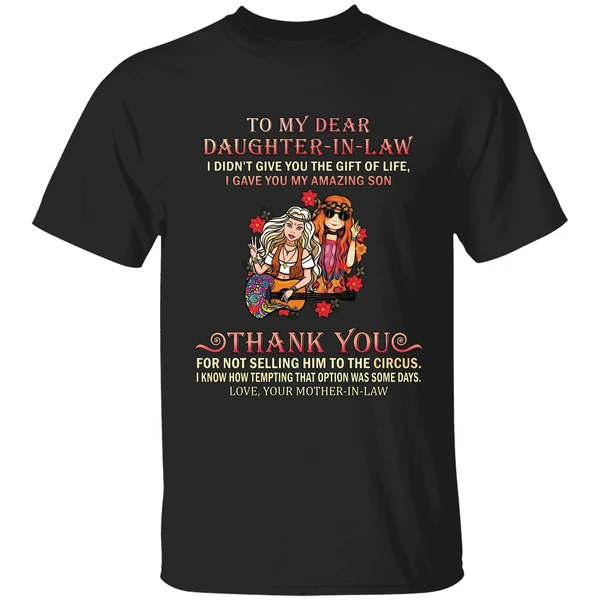 To My Dear Daughter In Law I Didnt Give You The Gift Of Life Shirt - Image 7