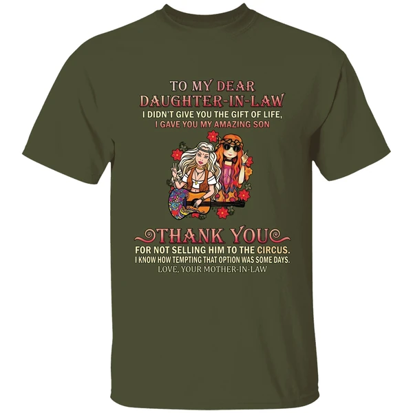 To My Dear Daughter In Law I Didnt Give You The Gift Of Life Shirt - Image 9