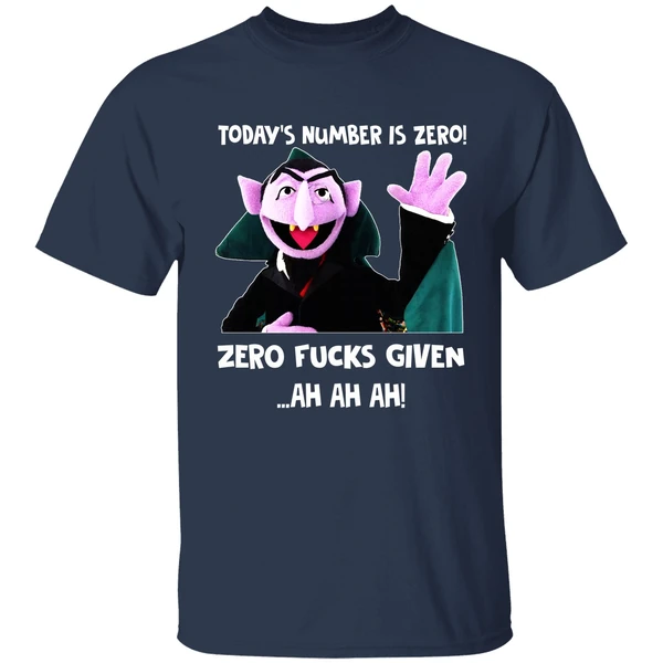 Todays Number Is Zero Zero Fucks Given Ah Ah Ah Count Von Count Back Shirt - Image 4